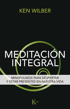 MEDITACIÓN INTEGRAL | 9788499885292 | WILBER, KEN | Llibreria L'Illa - Llibreria Online de Mollet - Comprar llibres online