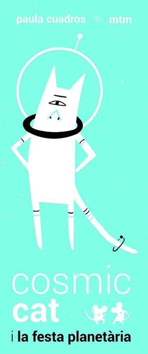 COSMIC CAT I LA FESTA PLANETÀRIA | 9788416497447 | CUADROS ANDRÉS, PAULA | Llibreria L'Illa - Llibreria Online de Mollet - Comprar llibres online