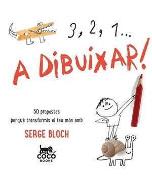 3, 2, 1... A DIBUIXAR! | 9788494516719 | BLOCH, SERGE | Llibreria L'Illa - Llibreria Online de Mollet - Comprar llibres online