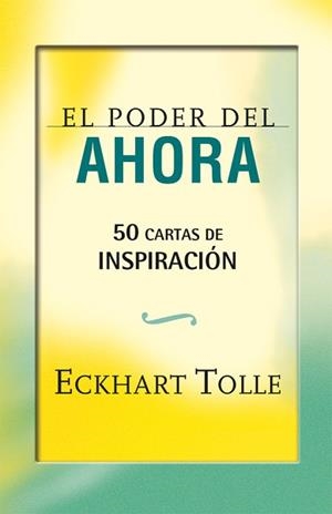 PODER DEL AHORA: 50 CARTAS DE INSPIRACIÓN, EL | 9788484456407 | TOLLE, ECKHART