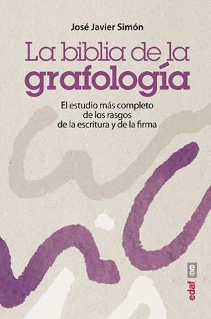 BIBLIA DE LA GRAFOLOGÍA, LA | 9788441435575 | SIMÓN, JOSÉ JAVIER