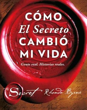 CÓMO EL SECRETO CAMBIÓ MI VIDA | 9788479539603 | BYRNE, RHONDA | Llibreria L'Illa - Llibreria Online de Mollet - Comprar llibres online