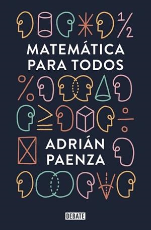 MATEMÁTICA PARA TODOS | 9788499927046 | PAENZA, ADRIAN | Llibreria L'Illa - Llibreria Online de Mollet - Comprar llibres online