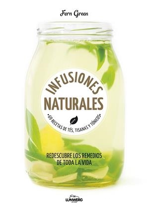 INFUSIONES NATURALES | 9788416489794 | GREEN, FERN | Llibreria L'Illa - Llibreria Online de Mollet - Comprar llibres online