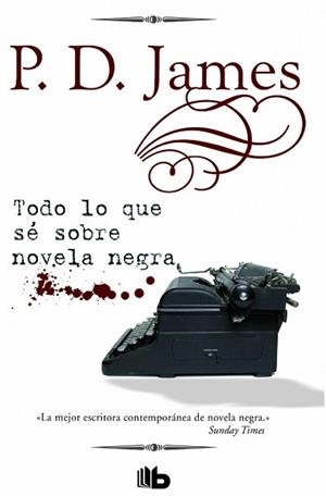 TODO LO QUE SÉ SOBRE NOVELA NEGRA | 9788490703175 | JAMES, P.D. | Llibreria L'Illa - Llibreria Online de Mollet - Comprar llibres online