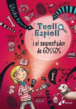 TXELL ESPIELL, 1. TXELL ESPIELL I EL SEGRESTADOR DE GOSSOS | 9788499066943 | RYLANCE, ULRIKE | Llibreria L'Illa - Llibreria Online de Mollet - Comprar llibres online