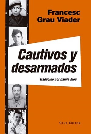 CAUTIVOS Y DESARMADOS | 9788473292139 | GRAU VIADER, FRANCESC | Llibreria L'Illa - Llibreria Online de Mollet - Comprar llibres online