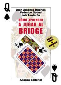 CÓMO APRENDER A JUGAR AL BRIDGE | 9788420644899 | GODED NADAL, FEDERICO/JIMÉNEZ HUERTAS, JUAN/LANTARÓN PINEDO, LUIS | Llibreria L'Illa - Llibreria Online de Mollet - Comprar llibres online