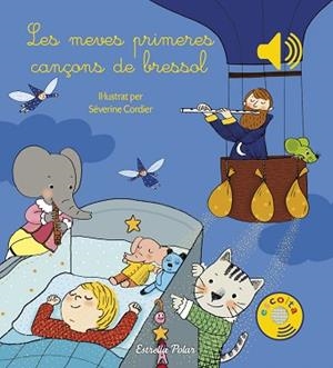 MEVES PRIMERES CANÇONS DE BRESSOL, LES | 9788491370284 | CORDIER, SEVERINE | Llibreria L'Illa - Llibreria Online de Mollet - Comprar llibres online