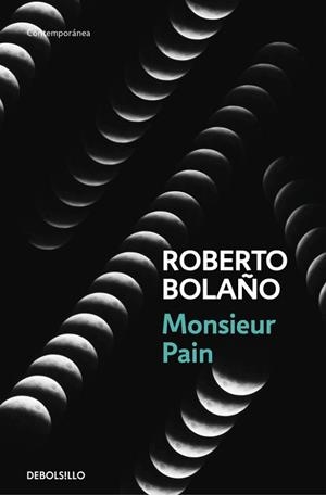 MONSIEUR PAIN | 9788466337052 | BOLAÑO, ROBERTO | Llibreria L'Illa - Llibreria Online de Mollet - Comprar llibres online