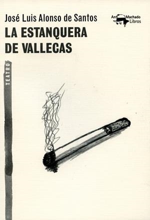 ESTANQUERA DE VALLECAS, LA | 9788477747857 | ALONSO DE SANTOS, JOSÉ LUIS | Llibreria L'Illa - Llibreria Online de Mollet - Comprar llibres online