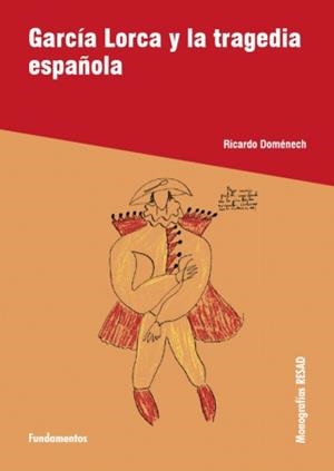 GARCÍA LORCA Y LA TRAGEDIA ESPAÑOLA | 9788424511395 | DOMÉNECH, RICARDO