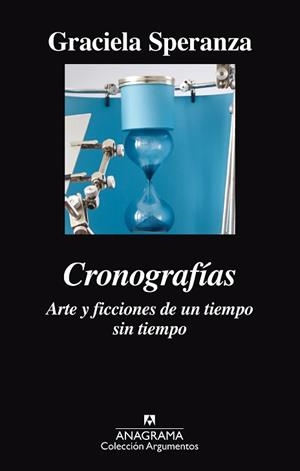 CRONOGRAFÍAS. ARTE Y FICCIONES DE UN TIEMPO SIN TIEMPO | 9788433964113 | SPERANZA, GRACIELA | Llibreria L'Illa - Llibreria Online de Mollet - Comprar llibres online