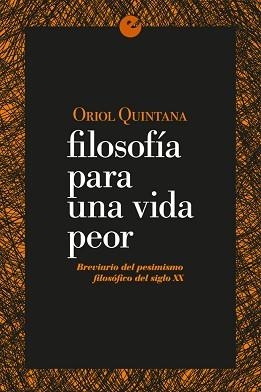 FILOSOFIA PARA UNA VIDA PEOR | 9788415930853 | QUINTANA, ORIOL | Llibreria L'Illa - Llibreria Online de Mollet - Comprar llibres online