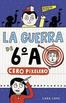 CERO PIXELERO (SERIE LA GUERRA DE 6ºA 4) | 9788420485324 | CANO, SARA | Llibreria L'Illa - Llibreria Online de Mollet - Comprar llibres online