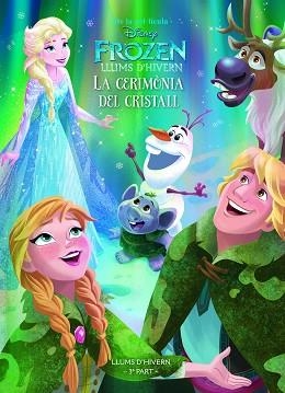 FROZEN. LLUMS D HIVERN. LA CERIMÒNIA DEL CRISTALL | 9788491371366 | DISNEY | Llibreria L'Illa - Llibreria Online de Mollet - Comprar llibres online