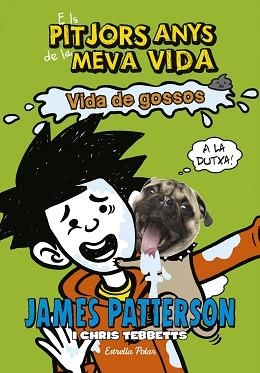 VIDA DE GOSSOS | 9788491371588 | PATTERSON, JAMES | Llibreria L'Illa - Llibreria Online de Mollet - Comprar llibres online