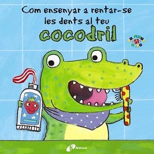 COM ENSENYAR A RENTAR-SE LES DENTS AL TEU COCODRIL | 9788499067056 | CLARKE, JANE | Llibreria L'Illa - Llibreria Online de Mollet - Comprar llibres online