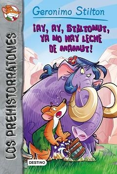 AY AY STILTONUT YA NO HAY LECHE DE MAMUT! | 9788408163732 | GERONIMO STILTON | Llibreria L'Illa - Llibreria Online de Mollet - Comprar llibres online