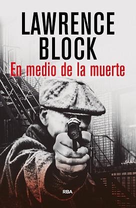 EN MEDIO DE LA MUERTE | 9788490067635 | BLOCK , LAWRENCE | Llibreria L'Illa - Llibreria Online de Mollet - Comprar llibres online