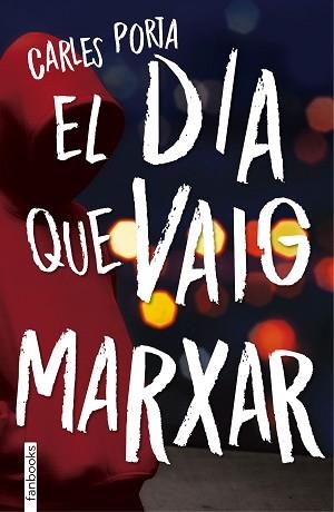 DIA QUE VAIG MARXAR, EL | 9788416716210 | PORTA, CARLES | Llibreria L'Illa - Llibreria Online de Mollet - Comprar llibres online