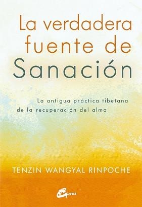 VERDADERA FUENTE DE SANACIÓN, LA | 9788484456186 | WANGYAL RINPOCHE, TENZIN | Llibreria L'Illa - Llibreria Online de Mollet - Comprar llibres online
