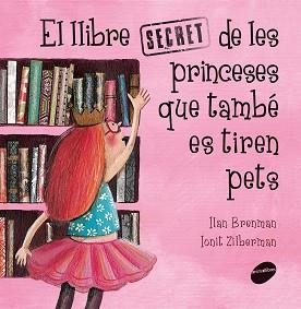 LLIBRE SECRET DE LES PRINCESES QUE TAMBÉ ES TIREN PETS, EL | 9788416844289 | BRENMAN, ILAN | Llibreria L'Illa - Llibreria Online de Mollet - Comprar llibres online