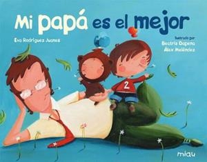 MI PAPÁ ES EL MEJOR | 9788416434633 | RODRÍGUEZ JUANES, EVA | Llibreria L'Illa - Llibreria Online de Mollet - Comprar llibres online