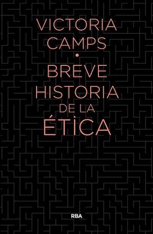 BREVE HISTORIA DE LA ETICA | 9788490567890 | CAMPS CERVERA, VICTORIA | Llibreria L'Illa - Llibreria Online de Mollet - Comprar llibres online