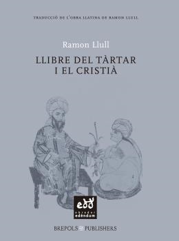 LLIBRE DEL TÀRTAR I EL CRISTIÀ | 9788494315862 | LLULL, RAMON | Llibreria L'Illa - Llibreria Online de Mollet - Comprar llibres online