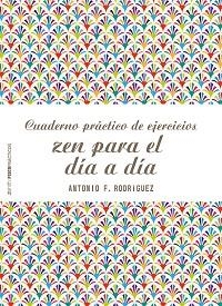 CUADERNO PRÁCTICO DE EJERCICIOS ZEN PARA EL DÍA A DÍA | 9788408166542 | RODRÍGUEZ ESTEBAN, ANTONIO FRANCISCO | Llibreria L'Illa - Llibreria Online de Mollet - Comprar llibres online