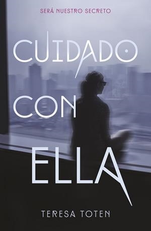 CUIDADO CON ELLA | 9788420485379 | TOTEN, TERESA | Llibreria L'Illa - Llibreria Online de Mollet - Comprar llibres online