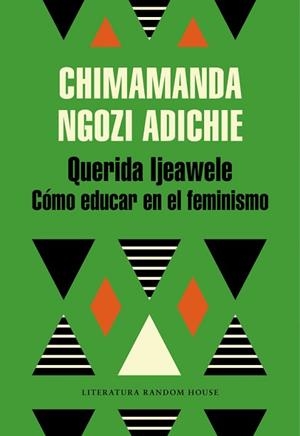 QUERIDA IJEAWELE / CÓMO EDUCAR EN EL FEMINISMO | 9788439732709 | NGOZI ADICHIE, CHIMAMANDA | Llibreria L'Illa - Llibreria Online de Mollet - Comprar llibres online