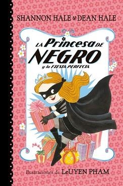 PRINCESA DE NEGRO Y LA FIESTA PERFECTA, LA | 9788448847418 | HALE, SHANNON / HALE, DEAN | Llibreria L'Illa - Llibreria Online de Mollet - Comprar llibres online