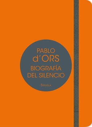 BIOGRAFÍA DEL SILENCIO | 9788417041007 | D'ORS, PABLO | Llibreria L'Illa - Llibreria Online de Mollet - Comprar llibres online