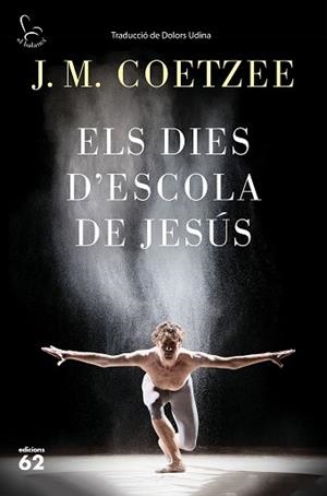DIES D'ESCOLA DE JESÚS, ELS | 9788429775815 | COETZEE, J.M. | Llibreria L'Illa - Llibreria Online de Mollet - Comprar llibres online
