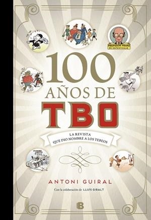 100 AÑOS DE TBO | 9788466660686 | GUIRAL CONTI, ANTONIO | Llibreria L'Illa - Llibreria Online de Mollet - Comprar llibres online