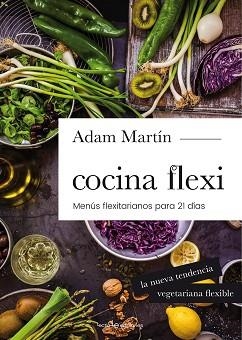 COCINA FLEXI | 9788416012978 | MARTÍN SKILTON, ADAM | Llibreria L'Illa - Llibreria Online de Mollet - Comprar llibres online