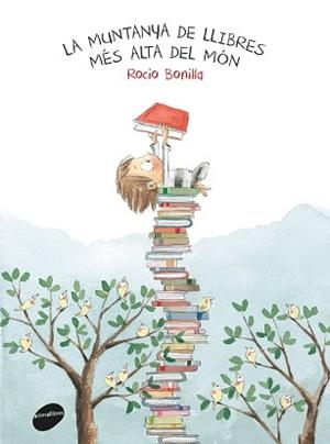 MUNTANYA DE LLIBRES MÉS ALTA DEL MÓN, LA | 9788416844234 | BONILLA RAYA, ROCIO | Llibreria L'Illa - Llibreria Online de Mollet - Comprar llibres online