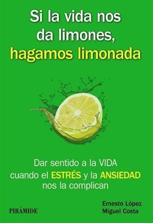 SI LA VIDA NOS DA LIMONES, HAGAMOS LIMONADA | 9788436835717 | LÓPEZ MÉNDEZ, ERNESTO/COSTA CABANILLAS, MIGUEL