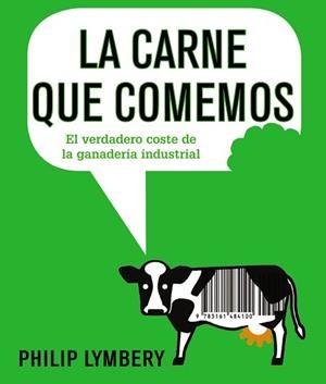 CARNE QUE COMEMOS, LA | 9788491045526 | LYMBERY, PHILIP | Llibreria L'Illa - Llibreria Online de Mollet - Comprar llibres online