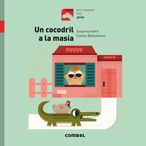 COCODRIL A LA MASIA, UN | 9788491012351 | ISERN, SUSANNA | Llibreria L'Illa - Llibreria Online de Mollet - Comprar llibres online