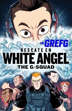 RESCATE EN WHITE ANGEL (THE G-SQUAD) | 9788490437322 | THEGREFG | Llibreria L'Illa - Llibreria Online de Mollet - Comprar llibres online