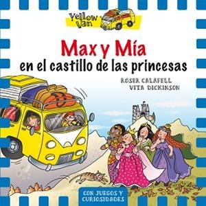 YELLOW VAN 8. MAX Y MÍA EN EL CASTILLO DE LAS PRINCESAS | 9788424659851 | DICKINSON, VITA | Llibreria L'Illa - Llibreria Online de Mollet - Comprar llibres online