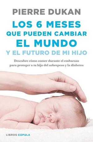 6 MESES QUE PUEDEN CAMBIAR EL MUNDO, LOS | 9788448023034 | DUKAN, PIERRE | Llibreria L'Illa - Llibreria Online de Mollet - Comprar llibres online