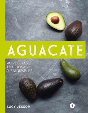 AGUACATE | 9788416407262 | JESSOP, LUCY | Llibreria L'Illa - Llibreria Online de Mollet - Comprar llibres online