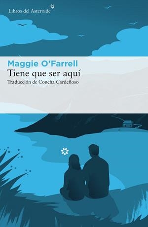 TIENE QUE SER AQUÍ | 9788416213986 | O'FARRELL, MAGGIE | Llibreria L'Illa - Llibreria Online de Mollet - Comprar llibres online