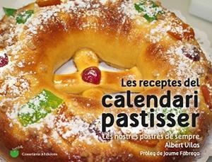RECEPTES DEL CALENDARI PASTISSER, LES | 9788490345733 | VILAS FIGUERAS, ALBERT | Llibreria L'Illa - Llibreria Online de Mollet - Comprar llibres online