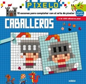 PIXELO: CABALLEROS | 9788468331690 | PATRON, LUCILLE | Llibreria L'Illa - Llibreria Online de Mollet - Comprar llibres online