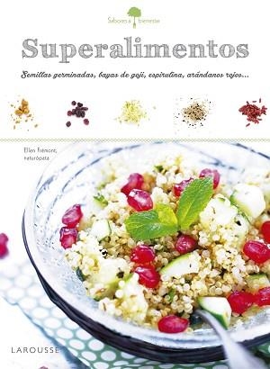 SABORES & BIENESTAR: SUPERALIMENTOS | 9788416641215 | LAROUSSE EDITORIAL